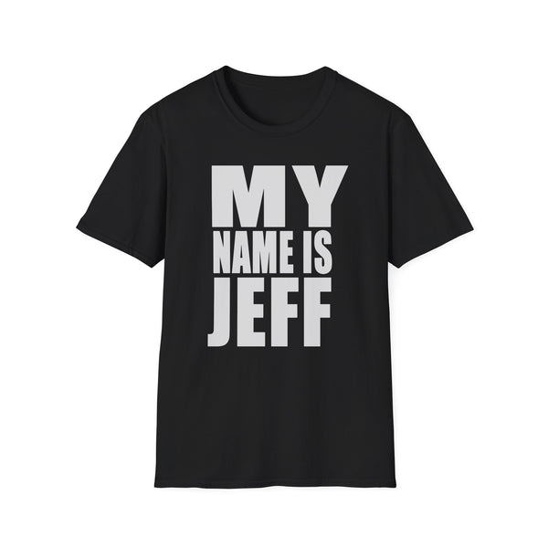 My Name Is Jeff T-Shirt